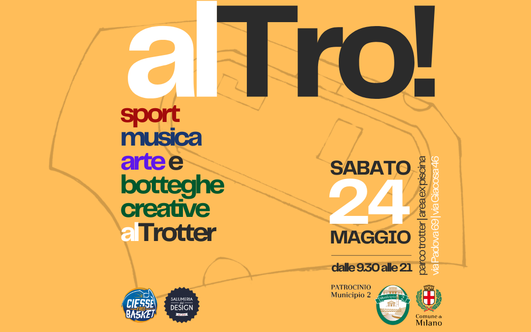 alTro! | 24 maggio – Parco Trotter